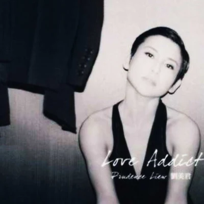 劉美君 (Prudence Liew) Love Addict