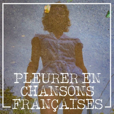 Pleurer en chansons françaises 專輯 50 Tubes Au Top