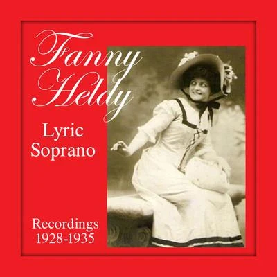 Lyric Soprano, Recordings 1928-1935 专辑 Fanny Heldy