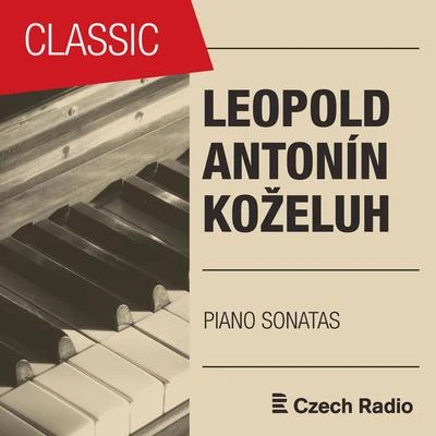 Leopold Koželuh: Piano Sonatas, Op. 26 & 38 专辑 Milan Munclinger/Giedré Lukšaité-Mrázková/Antonín Novák/Viktor Moučka