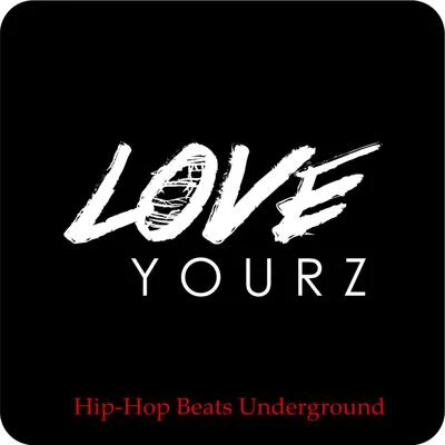 Love Yourz 專輯 Hip-Hop Beats Underground