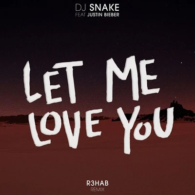 Let Me Love You (R3hab Remix) 專輯 R3hab