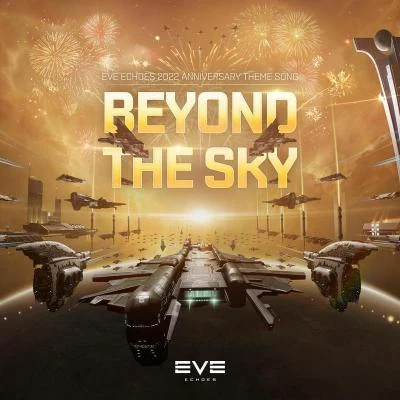 Beyond the sky 专辑 网易星战前夜手游-无烬星河（EVE-Echoes）/黄智骞