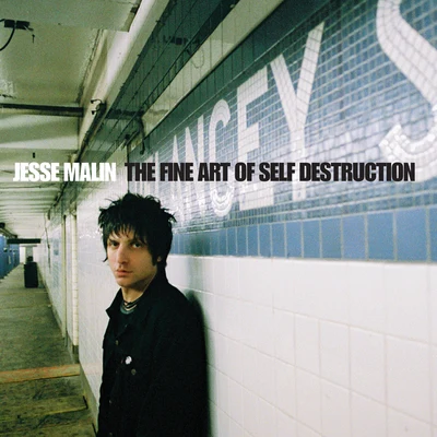 The Fine Art Of Self-Destruction (Deluxe) 專輯 Jesse Malin