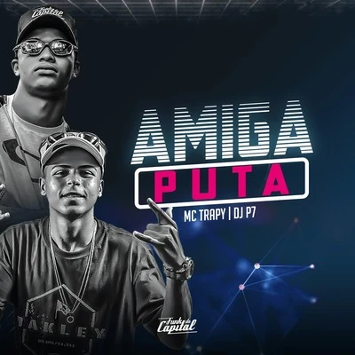 Amiga Puta 專輯 MC Nando DK/MC Caique DS/MC Trapy