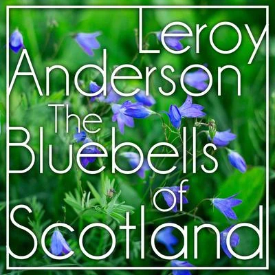 The Bluebells of Scotland 專輯 Ron Goodwin/Leroy Anderson/Ron Goodwin w his Concert Orchestra/Gérard Calvi w his Orchestra/Gérard Calvi