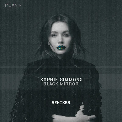 Black Mirror (Remixes) 專輯 Sophie Simmons