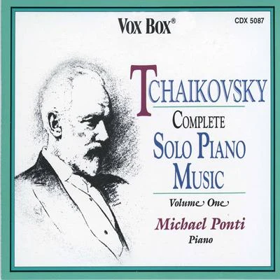 Tchaikovsky: Complete Solo Piano Music, Vol. 1 專輯 Michael Ponti