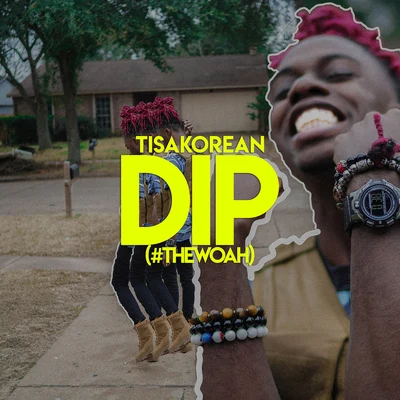 Dip (#thewoah) 專輯 Mighty Bay/TisaKorean/YungCheckGod