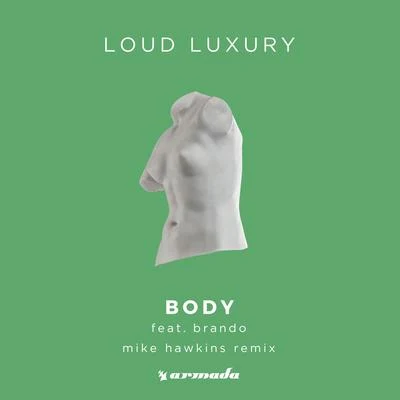 Body (Mike Hawkins Remix) 專輯 Loud Luxury