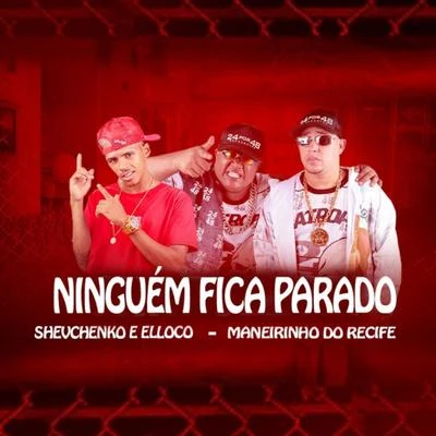 Ninguém Fica Parado 專輯 Shevchenko e Elloco/MC Levin