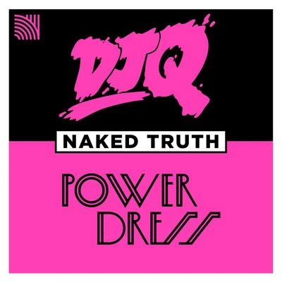 Naked Truth (feat. PowerDress) 專輯 DJ Q