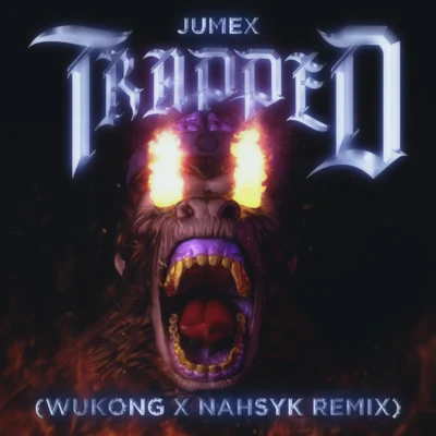 Trapped (WUKONG x NAHSYK Remix) 专辑 NAHSYK