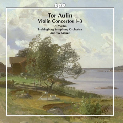 Aulin: Violin Concertos Nos. 1-3 专辑 Ulf Wallin