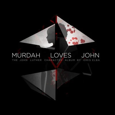 Murdah Loves John (The John Luther Character Album) 專輯 Idris Elba