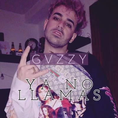 Ya No Llamas 专辑 Gvzzy