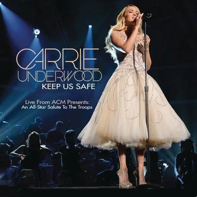 Carrie Underwood Keep Us Safe