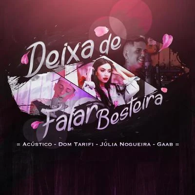 Deixa de Falar Besteira (acústico) 专辑 Gaab