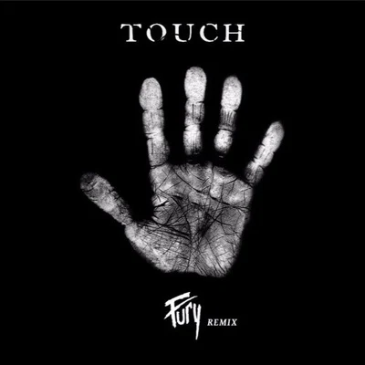 Touch (FURY Remix) 專輯 Intruder/Funky Green Dogs From Outer Space/Willie Ninja/Fury/Liberty City