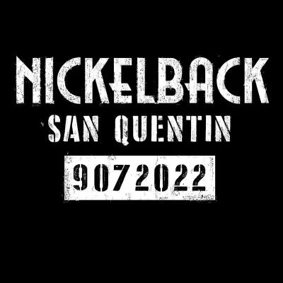 Nickelback San Quentin