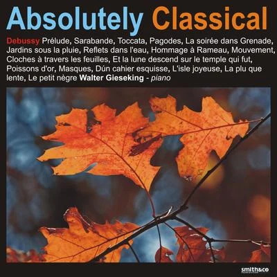 Absolutely Classical, Volume 122 專輯 Walter Gieseking