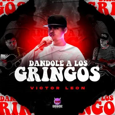 Dándole A Los Gringos 專輯 Victor Léon