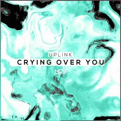 Crying Over You 專輯 Uplink