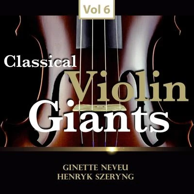 Classical Violin Giants, Vol. 6 專輯 Ginette Neveu