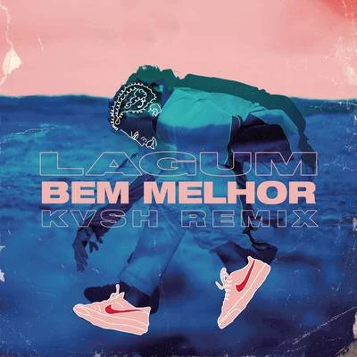 Bem Melhor (KVSH Remix) 專輯 KVSH/Earstrip