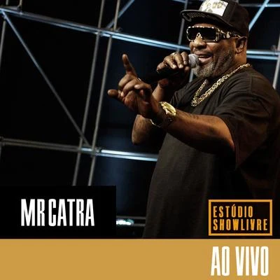 Mr. Catra no Estúdio Showlivre (Ao Vivo) 專輯 DJ Tubarão/Mr. Catra/Dj Risada