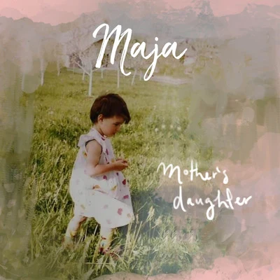 Mothers Daughter 專輯 Marius/MAJA