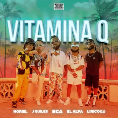 Vitamina Q (feat. Justin Quiles & Lirico En La Casa) 專輯 Bca