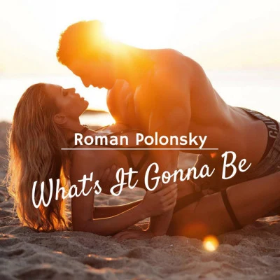 Roman PolonskyOstMeyer Whats It Gonna Be