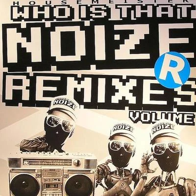 Who Is That Noize Remixes 專輯 Housemeister/Deapmash/Jensen Interceptor/BS1/Supraman