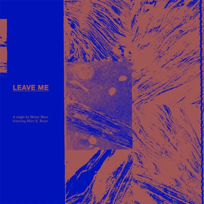 Leave Me (feat. Marc E. Bassy) 专辑 Skizzy Mars