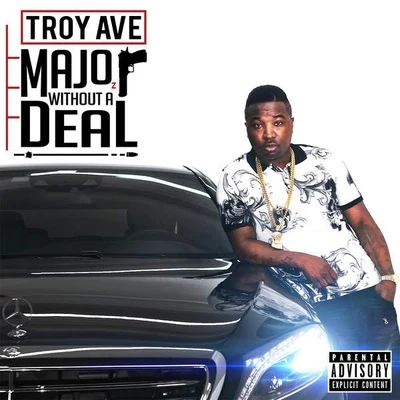 Major Without a Deal 专辑 Million Dolla Moe/Troy Ave