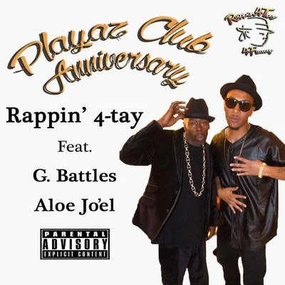 Rappin 4-Tay Playaz Club Anniversary (feat. G. Battles & Aloe JoEl) - Single