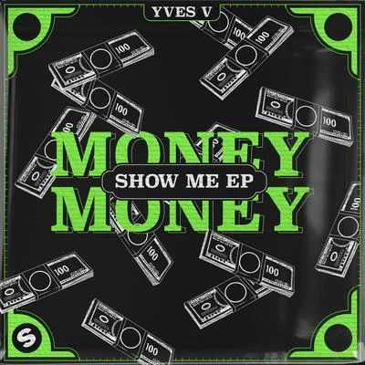 Yves V Money MoneyShow Me EP