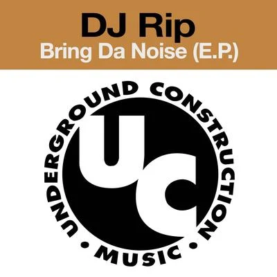 Bring da Noise (E.P.) 專輯 DJ Rip