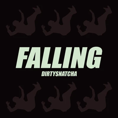 Falling 专辑 DirtySnatcha