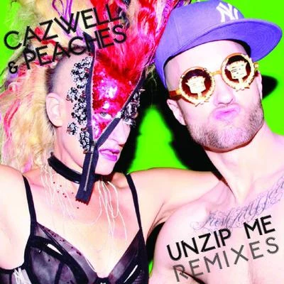 Peaches Unzip Me (Remixes)