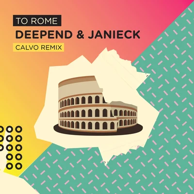 To Rome (Calvo Extended Remix) 專輯 Deepend/Joe Stone/Bazzflow