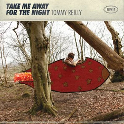 Take Me Away For The Night 专辑 Tommy Reilly