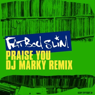 Praise You (DJ Marky Remix) 專輯 Fatboy Slim