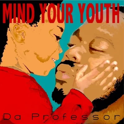 Mind Your Youth - Single 專輯 Da Professor/Lucky Charmes