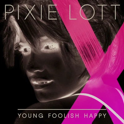 Young Foolish Happy 专辑 Pixie Lott