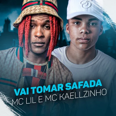 Vai Tomar Safada 專輯 MC Lil