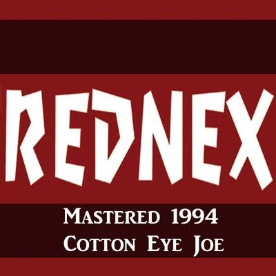 Cotton Eye Joe Mastered 1994 专辑 Rednex