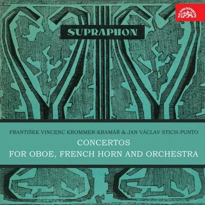 Krommer-Kramář & Stich-Punto: Concertos for Oboe, French horn and Orchestra 專輯 Miroslav Kampelsheimer/Jindra Pokorná/Rostislav Valčík/Zbyněk Mrkos/Soubor sólistů České filharmonie