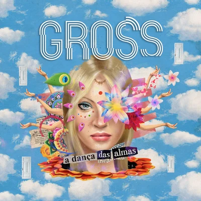 A Dança das Almas 專輯 Gross